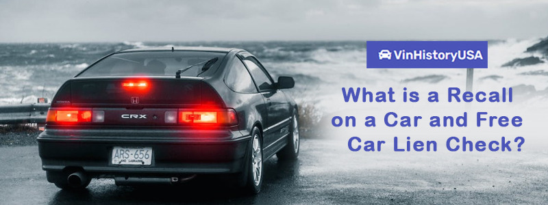 What is a Recall on a Car and Free Car Lien Check?